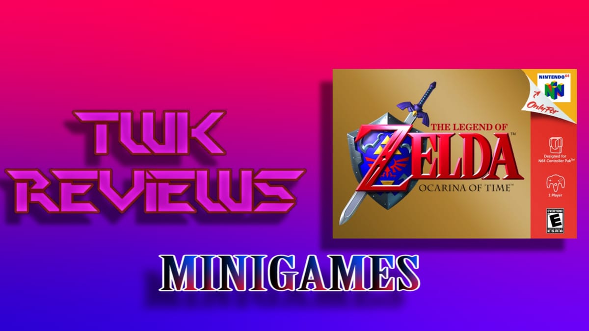 TWK Reviews Episode 55: Ocarina of Time Minigames