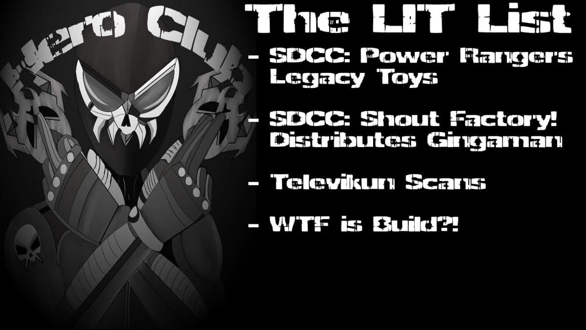 Los Ingobernables de Tokusatsu Ep 20 – SDCC 2017 & WTF is Build