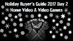 Holiday Buyer’s Guide 2017 Day 2: Home Video & Video Games