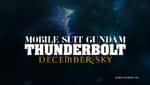 “Mobile Suit Gundam Thunderbolt DECEMBER SKY” PV English Dub Trailer Streamed