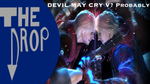 The Drop Episode 19: Rumors May Cry