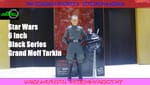 Review: Star Wars 6 Inch Black Series Grand Moff Tarkin