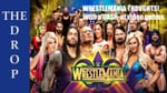 The Drop Episode 33: WrestleMania 34