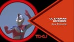 TOKU Brings Ultraman Cosmos to America for the First Time