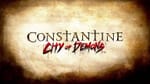 Constantine: City Of Demons Trailer