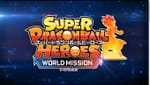 Super Dragon Ball Heroes: World Mission Feature & Tutorial Videos Streamed