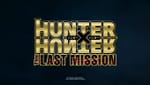 Hunter x Hunter: The Last Mission US Theatrical Premiere Date Announced
