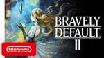 [Nintendo Direct Mini: Partner Showcase] Bravely Default II Trailer Streamed