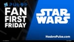 Hasbro Fan First Friday – Lucasfilm 50th Anniversary