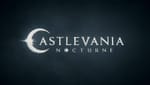 Castlevania: Nocturne Main Trailer Streamed
