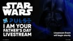 Hasbro Pulse “I Am Your Father’s Day” Livestream Streamed