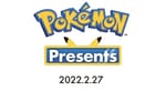 February 2022 Pokémon Presents Presentation Streamed