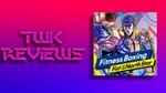 TWK Reviews Episode 53: Fitness Boxing: Fist of the North Star is a Real Game