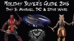 Holiday Buyers Guide 2016 – Day III: Marvel, DC, & Star Wars