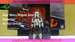 Review: Star Wars Rogue One 6 Inch Black Series Imperial At-Act Driver