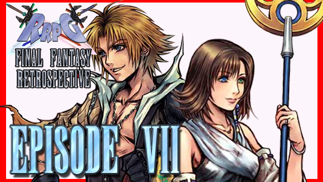 RRPG’s Final Fantasy Retrospective – Episode 7 Final Fantasy X & X-2