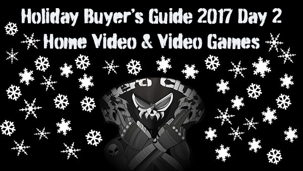 Holiday Buyer’s Guide 2017 Day 2: Home Video & Video Games