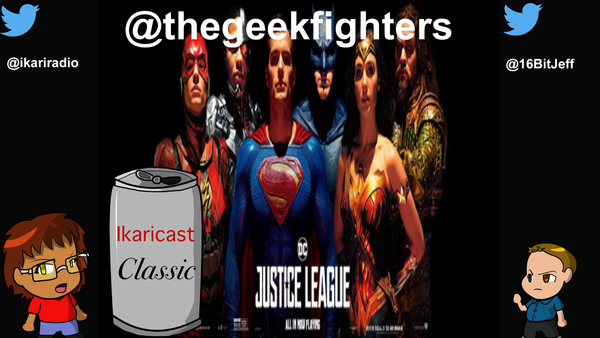 Ikaricast Classic: Justice League Review *Spoilers*
