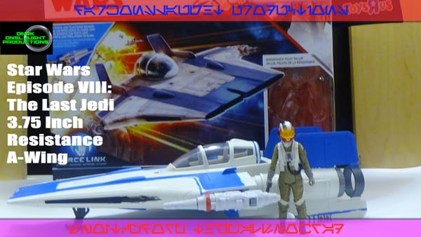 Review: Star Wars Episode VIII: The Last Jedi 3.75 Inch Resistance A-Wing