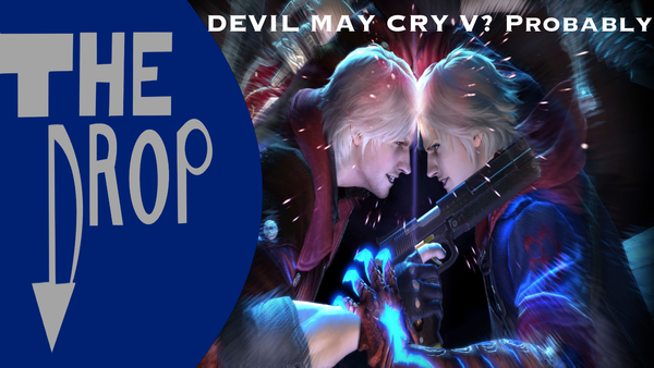 The Drop Episode 19: Rumors May Cry