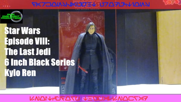 Review: Star Wars Episode VIII The Last Jedi 6 Inch Black Series Kylo Ren