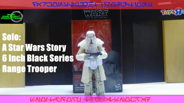 Review: Solo: A Star Wars Story 6 Inch Black Series Range Trooper