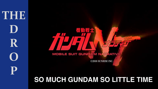 The Drop Episode 35: It’s A Gundam!