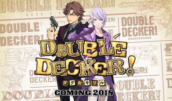 Double Decker! Doug & Kirill Anime to Premiere at Crunchyroll Expo 2018