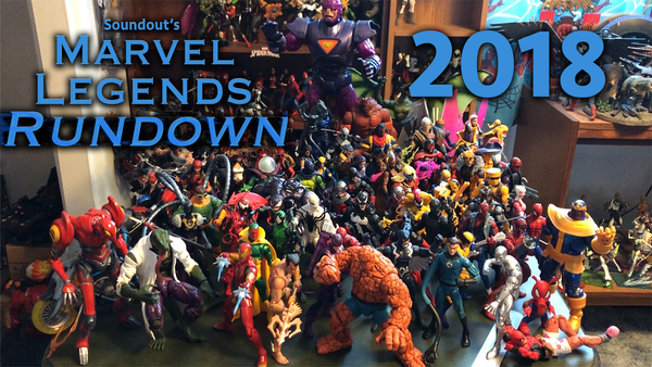 Marvel Legends 2018 in Review: A Lot of Product and a lot of Love