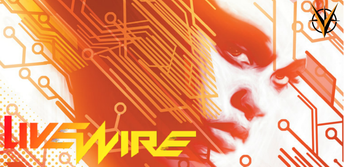 [Comic Review] Valiant’s Livewire Volume 1: Fugitive TPB