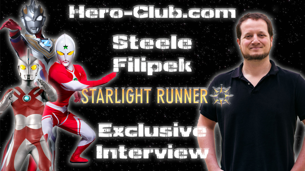 [Interview] Starlight Runner Entertainment’s Steele Filipek: Discovering Ultraman!