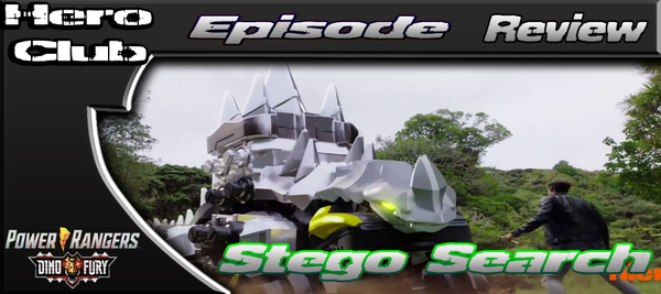 Power Rangers Dino Fury Episode 7 “Stego Search” Review
