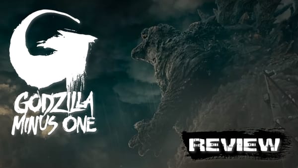 [Review] Godzilla -1.0: The New Face of Fear *Spoiler Warning*
