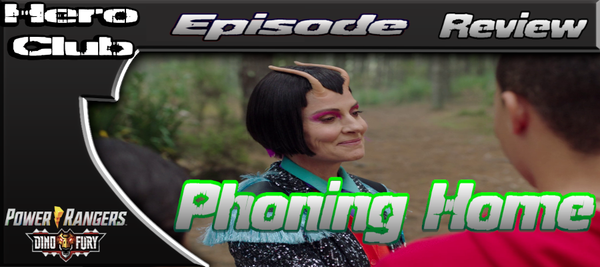 Power Rangers Dino Fury Episode 10 “Phoning Home” Review