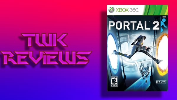 TWK Reviews Episode 49: Portal 2 Still Holds Up