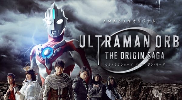 Amazon Prime Goes Ultra – Ultraman Orb: The Origin Saga Trailer & More