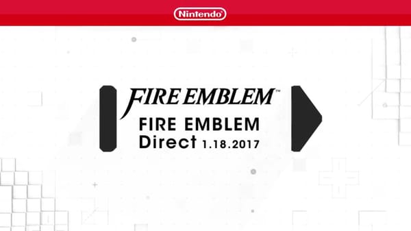 Fire Emblem January 2017 Direct Streamed