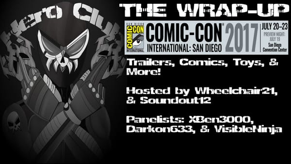 The Wrap-Up: San Diego Comic Con 2017
