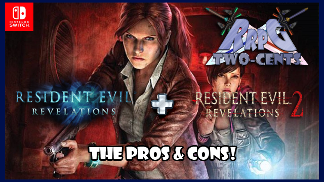 RRPG Two-Cents: Resident Evil Revelations 1 & 2 on Nintendo Switch