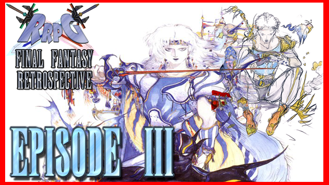 RRPG Final Fantasy Retrospective – Episode 3 Final Fantasy IV & V