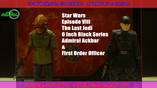 Review: Star Wars Episode VIII: The Last Jedi 6 Inch Black Series Admiral Ackbar & First Order Officer