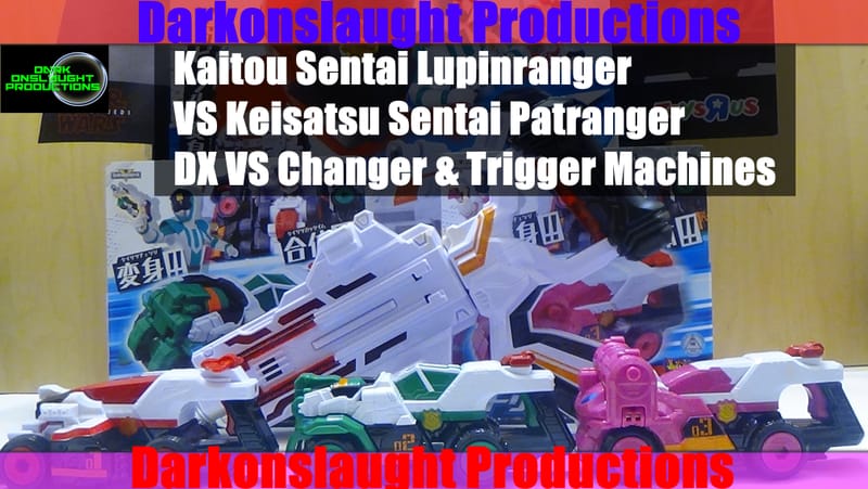 Review: Kaitou Sentai Lupinranger VS Keisatsu Sentai Patranger DX VS Changer & Trigger Machines