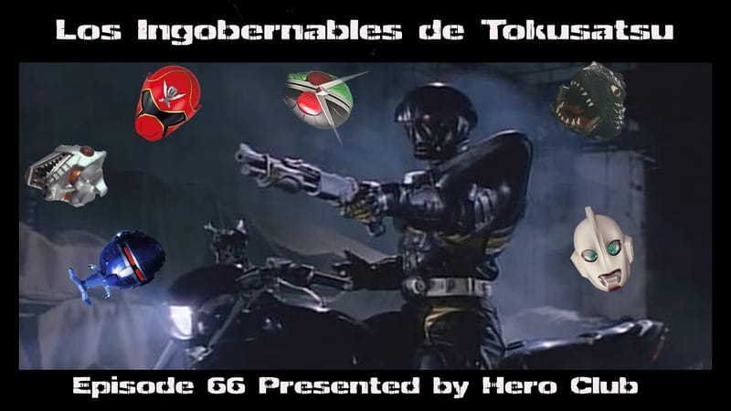 Los Ingobernables de Tokusatsu Ep 66 – Guilty of Mechanical Violations