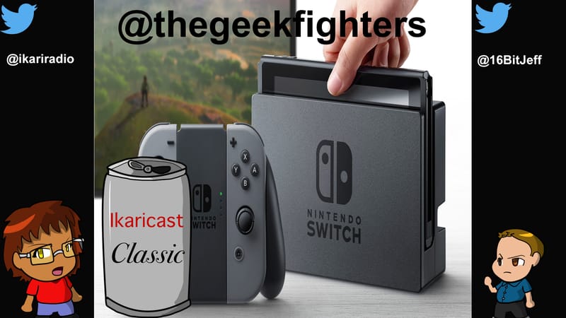 Ikaricast Classic: Road to E3 2017 – Nintendo