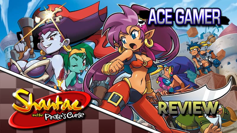 Ace Gamer Show: Shantae and the Pirate’s Curse