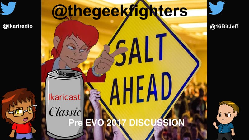 Ikaricast Classic – Pre EVO 2017 Discussion