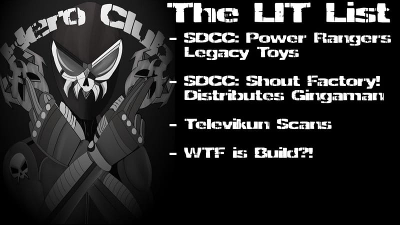 Los Ingobernables de Tokusatsu Ep 20 – SDCC 2017 & WTF is Build