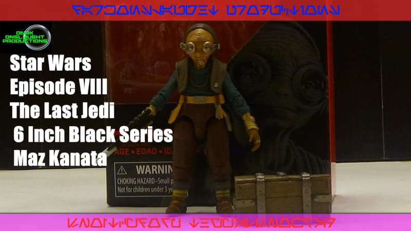 Review: Star Wars Episode VIII: The Last Jedi 6 Inch Black Series Maz Kanata